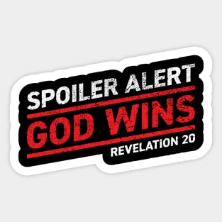 Spoiler Alert - God Wins Sticker